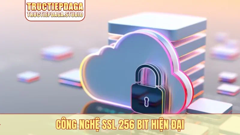 Công nghệ SSL 256 bit hiện đại